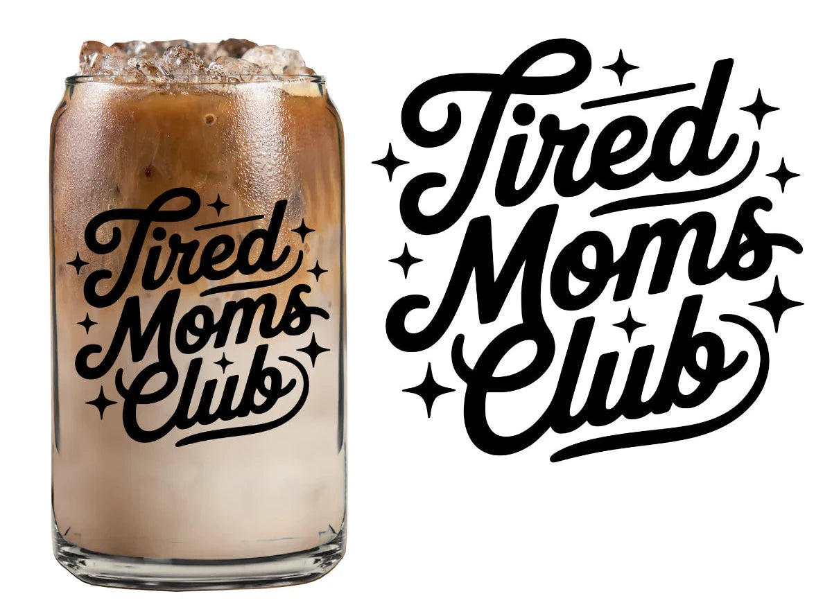 Tired Mom Club Glass Libbey cup 16 oz.