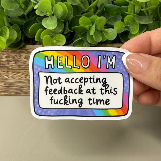 NOT ACCEPTING FEEDBACK