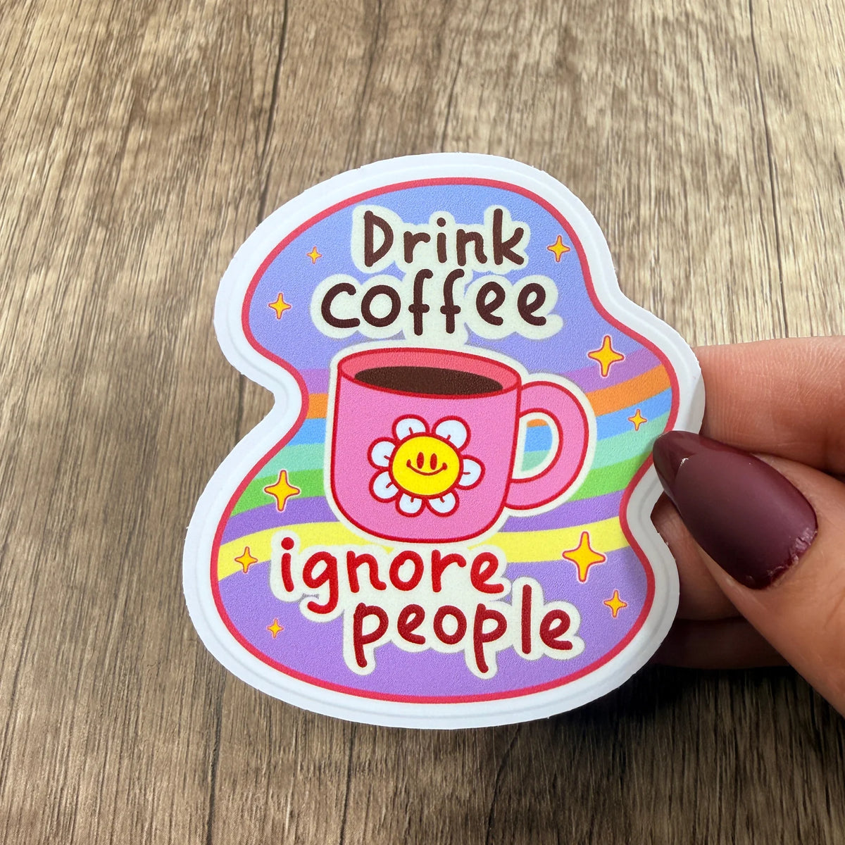 DRINK COFFEE IGNORE PEOPLE