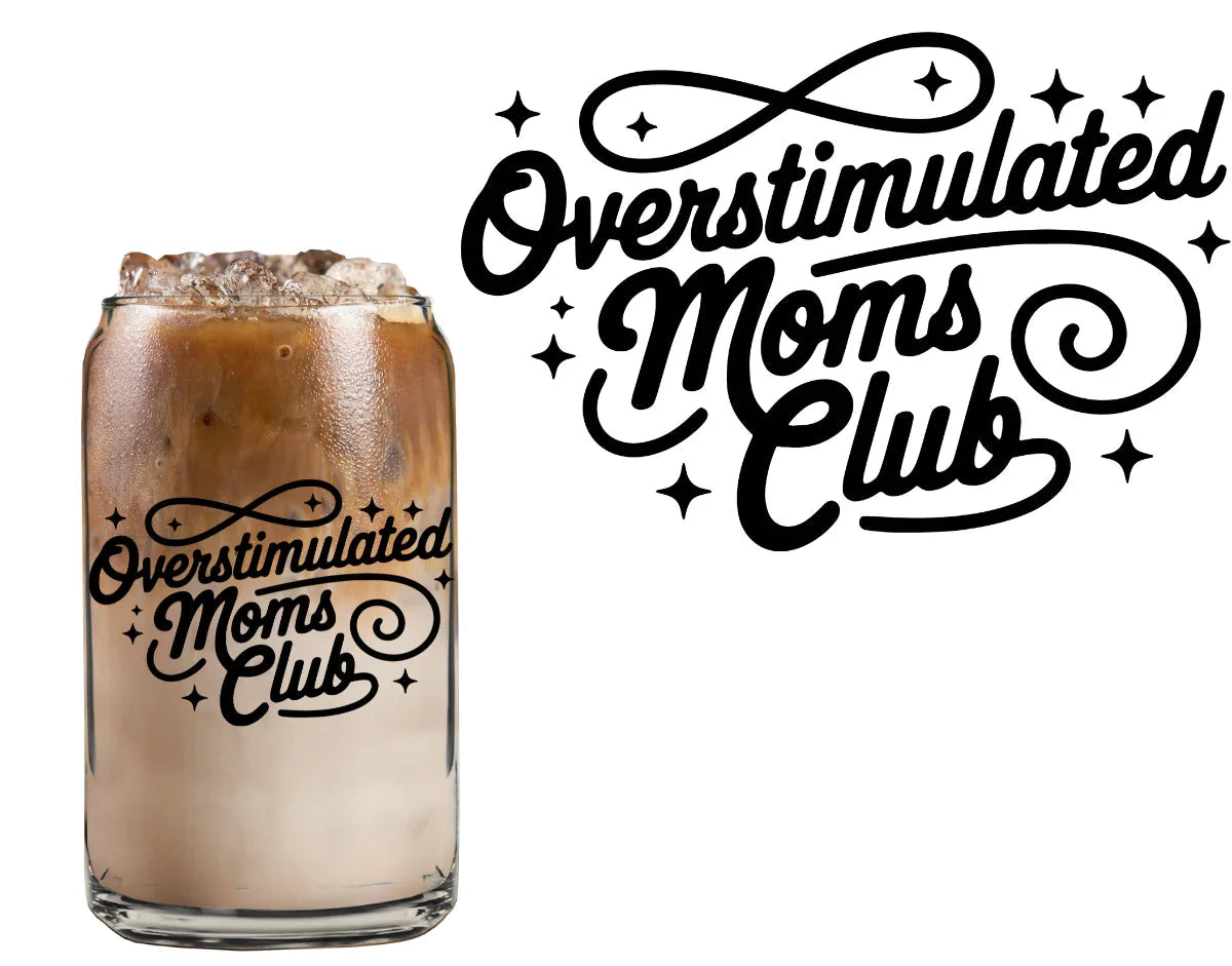 Overstimulated Moms Club Glass Libbey cup 16 oz.