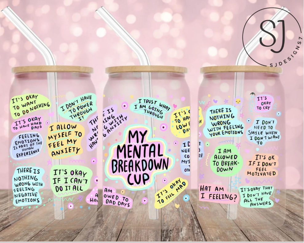 My Mental Breakdown Acrylic Libbey cup 16 oz.
