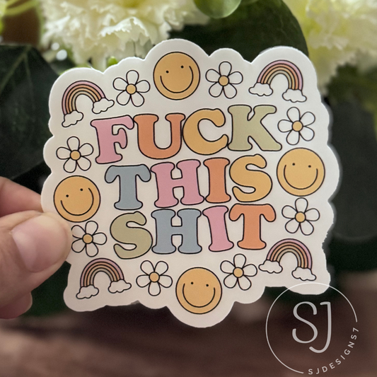 FUCK THIS SHIT CLEAR STICKER